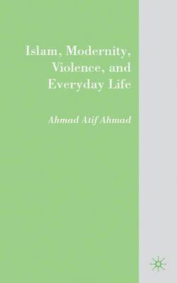 bokomslag Islam, Modernity, Violence, and Everyday Life