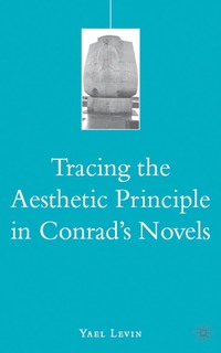 bokomslag Tracing the Aesthetic Principle in Conrad's Novels