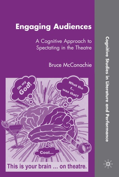 B. McConachie - Engaging Audiences, Inbunden