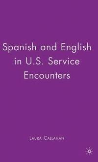 bokomslag Spanish and English in U.S. Service Encounters
