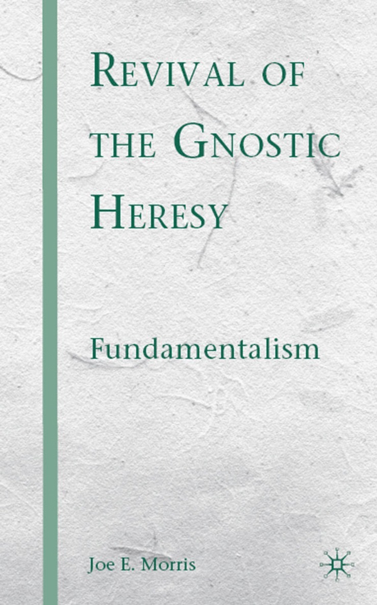 J. Morris, Joe E. Morris - Revival of the Gnostic Heresy, Inbunden