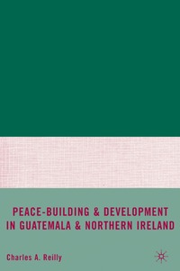 bokomslag Peace-Building and Development in Guatemala and Northern Ireland