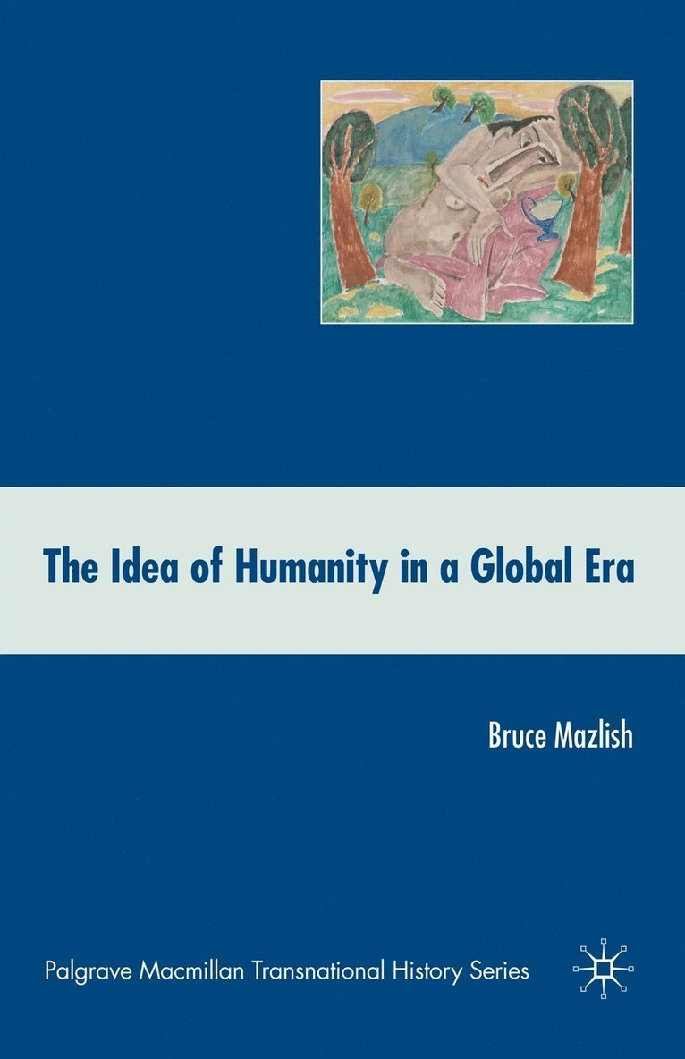 B. Mazlish, Bruce Mazlish - Idea of Humanity in a Global Era, Häftad