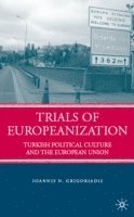 I. Grigoriadis, Ioannis N. Grigoriadis - Trials of Europeanization, Inbunden