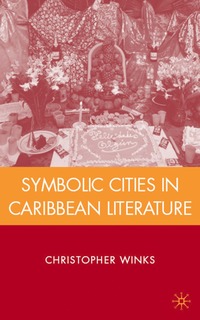 bokomslag Symbolic Cities in Caribbean Literature