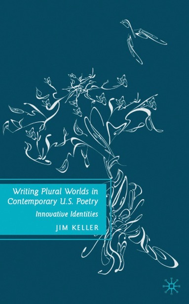 bokomslag Writing Plural Worlds in Contemporary U.S. Poetry