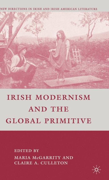 bokomslag Irish Modernism and the Global Primitive