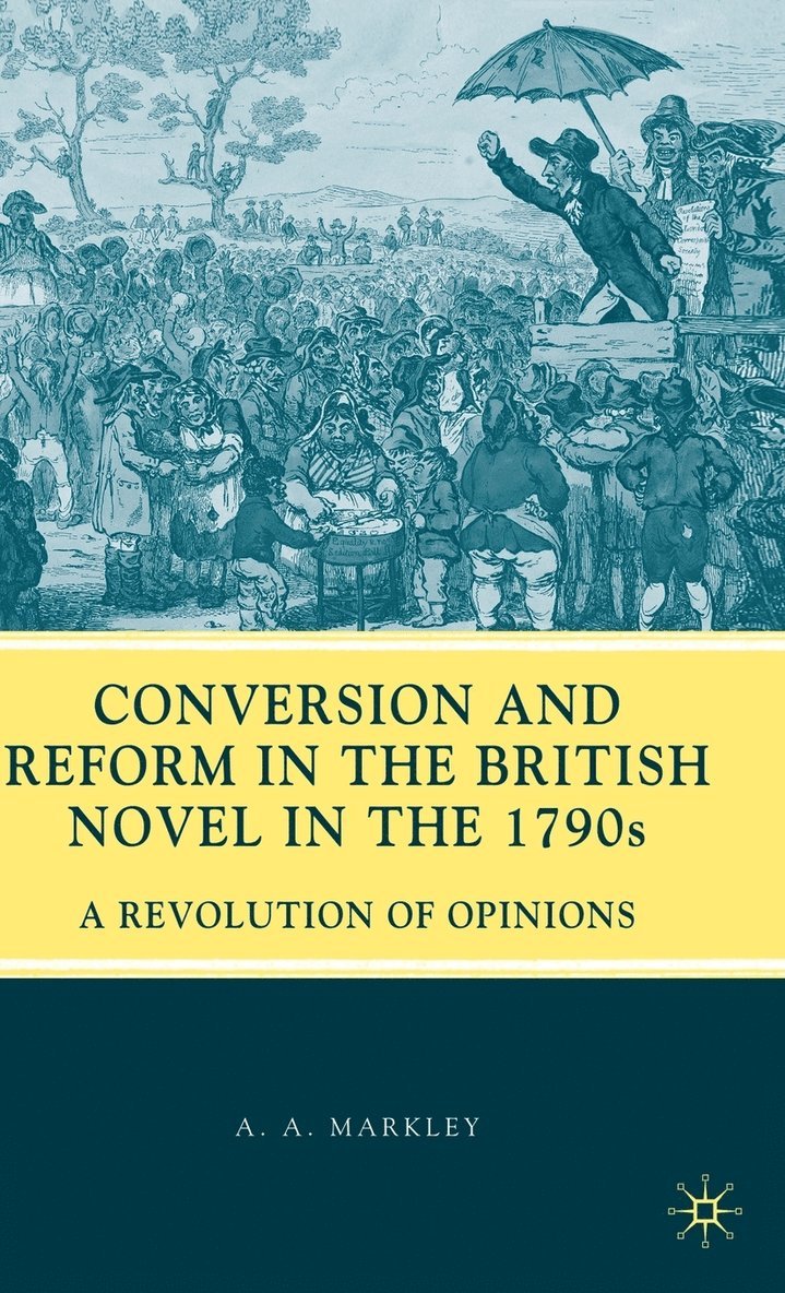 Conversion and Reform in the British Novel in the 1790s 1