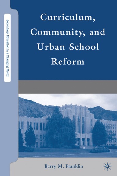 bokomslag Curriculum, Community, and Urban School Reform