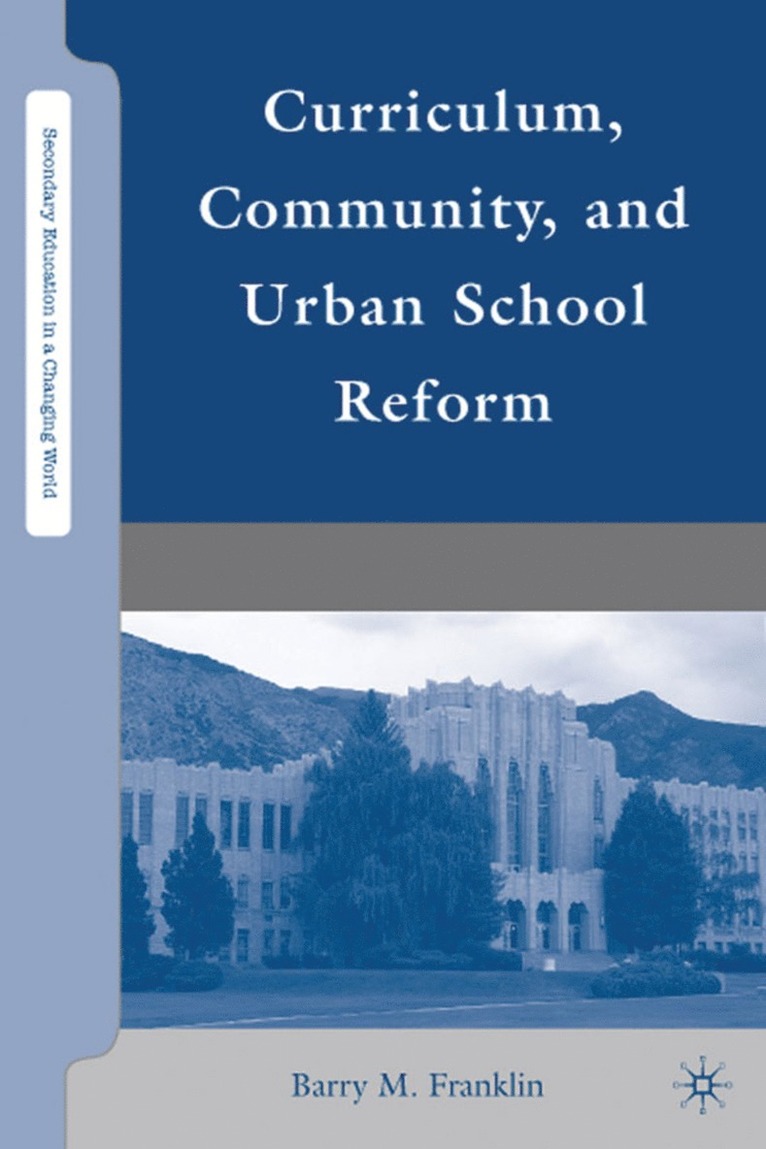 Curriculum, Community, and Urban School Reform 1