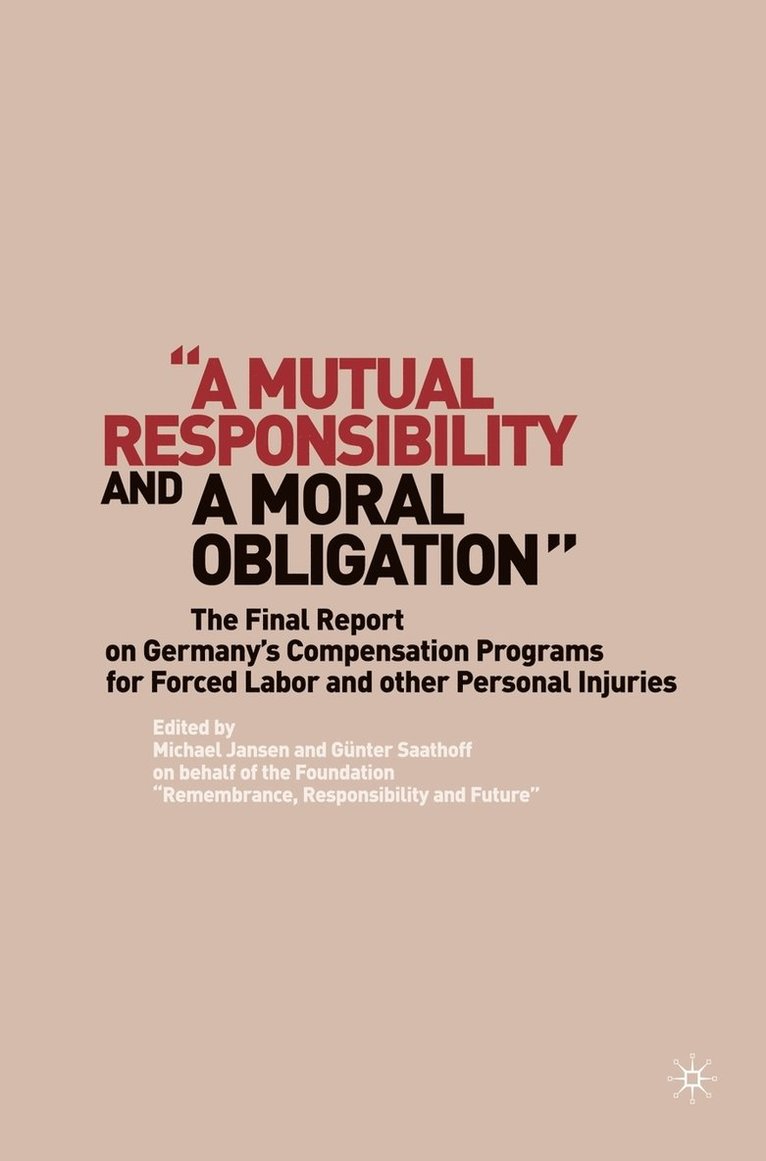 G. Saathoff, M. Jansen - “A Mutual Responsibility and a Moral Obligation”, Inbunden