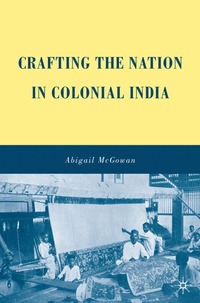 bokomslag Crafting the Nation in Colonial India