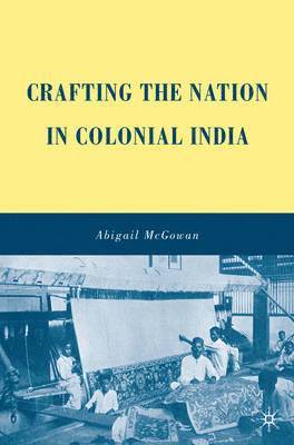 Crafting the Nation in Colonial India 1