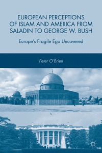 bokomslag European Perceptions of Islam and America from Saladin to George W. Bush