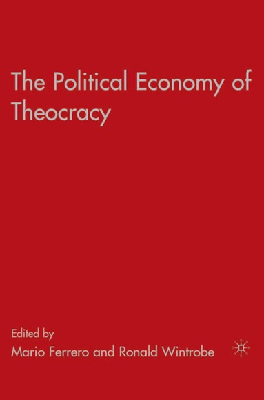R. Wintrobe, M. Ferrero - Political Economy of Theocracy, Inbunden