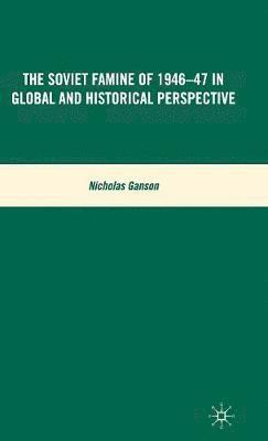 bokomslag The Soviet Famine of 1946-47 in Global and Historical Perspective