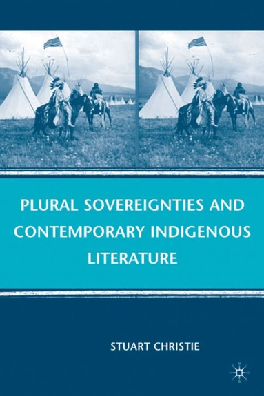 bokomslag Plural Sovereignties and Contemporary Indigenous Literature