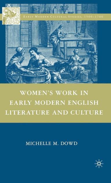 bokomslag Women's Work in Early Modern English Literature and Culture