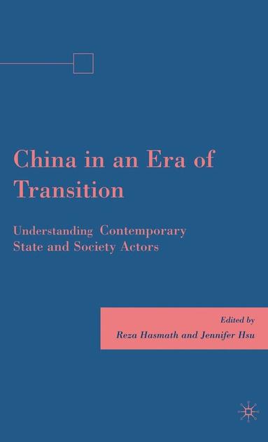 bokomslag China in an Era of Transition: Understanding Contemporary State and Society Actors