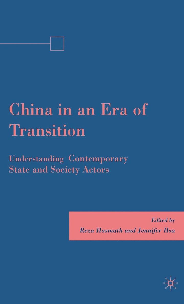 R. Hasmath, J. Hsu - China in an Era of Transition: Understanding Contemporary State and Society Actors, Inbunden
