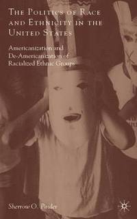 bokomslag The Politics of Race and Ethnicity in the United States