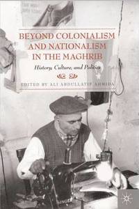 bokomslag Beyond Colonialism and Nationalism in the Maghrib