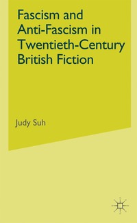 bokomslag Fascism and Anti-Fascism in Twentieth-Century British Fiction