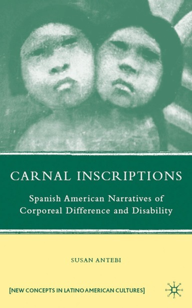 S. Antebi - Carnal Inscriptions, Inbunden