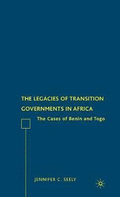 bokomslag The Legacies of Transition Governments in Africa