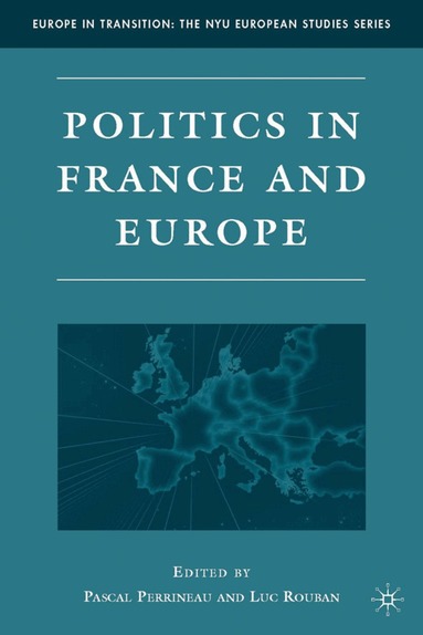 P. Perrineau - Politics in France and Europe, Inbunden