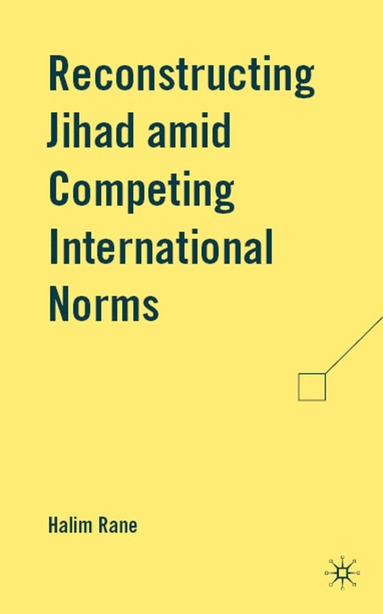 bokomslag Reconstructing Jihad amid Competing International Norms