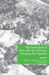 bokomslag The Double Binds of Ethics after the Holocaust