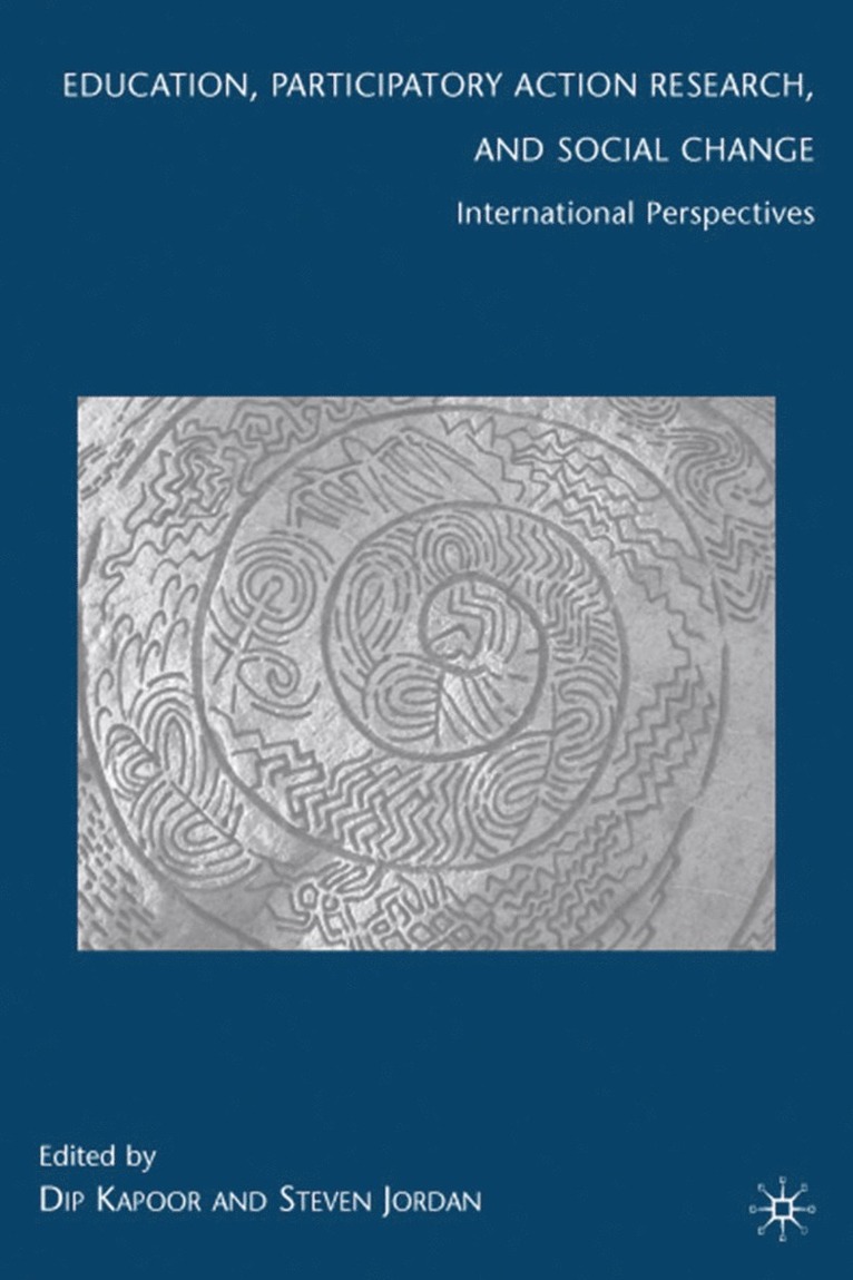 D. Kapoor, S. Jordan, Dip Kapoor, Steven Jordan - Education, Participatory Action Research, and Social Change, Inbunden