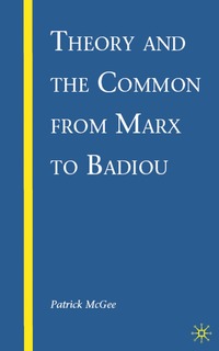 bokomslag Theory and the Common from Marx to Badiou