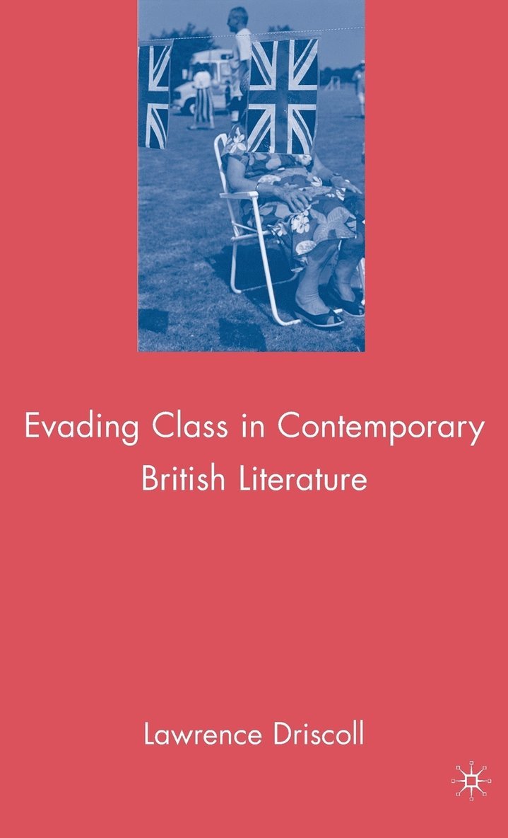 Evading Class in Contemporary British Literature 1