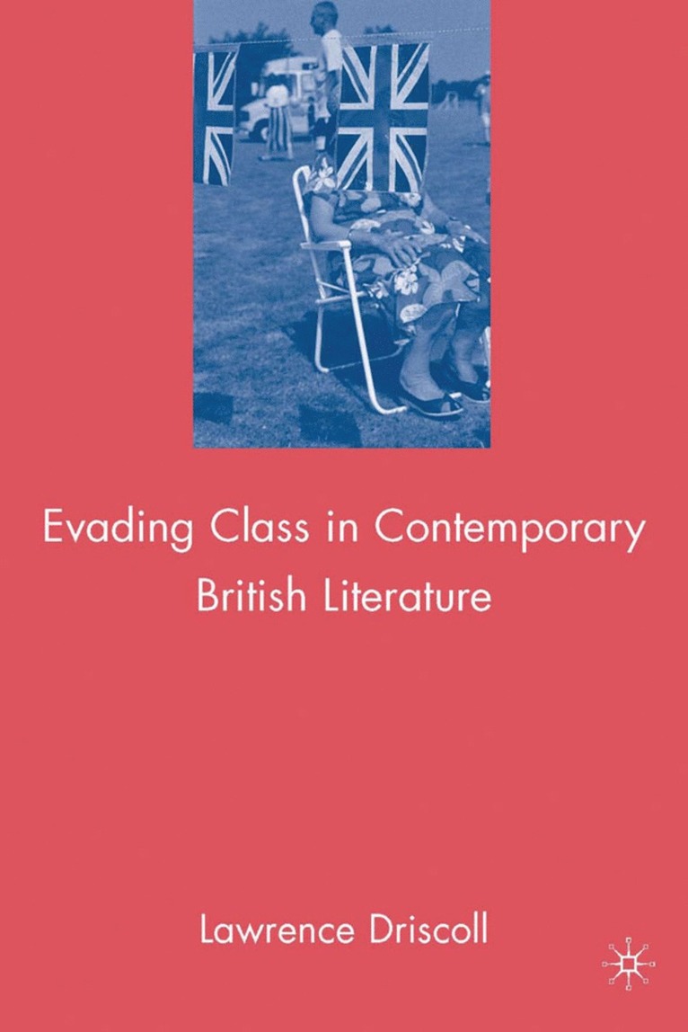 Evading Class in Contemporary British Literature 1