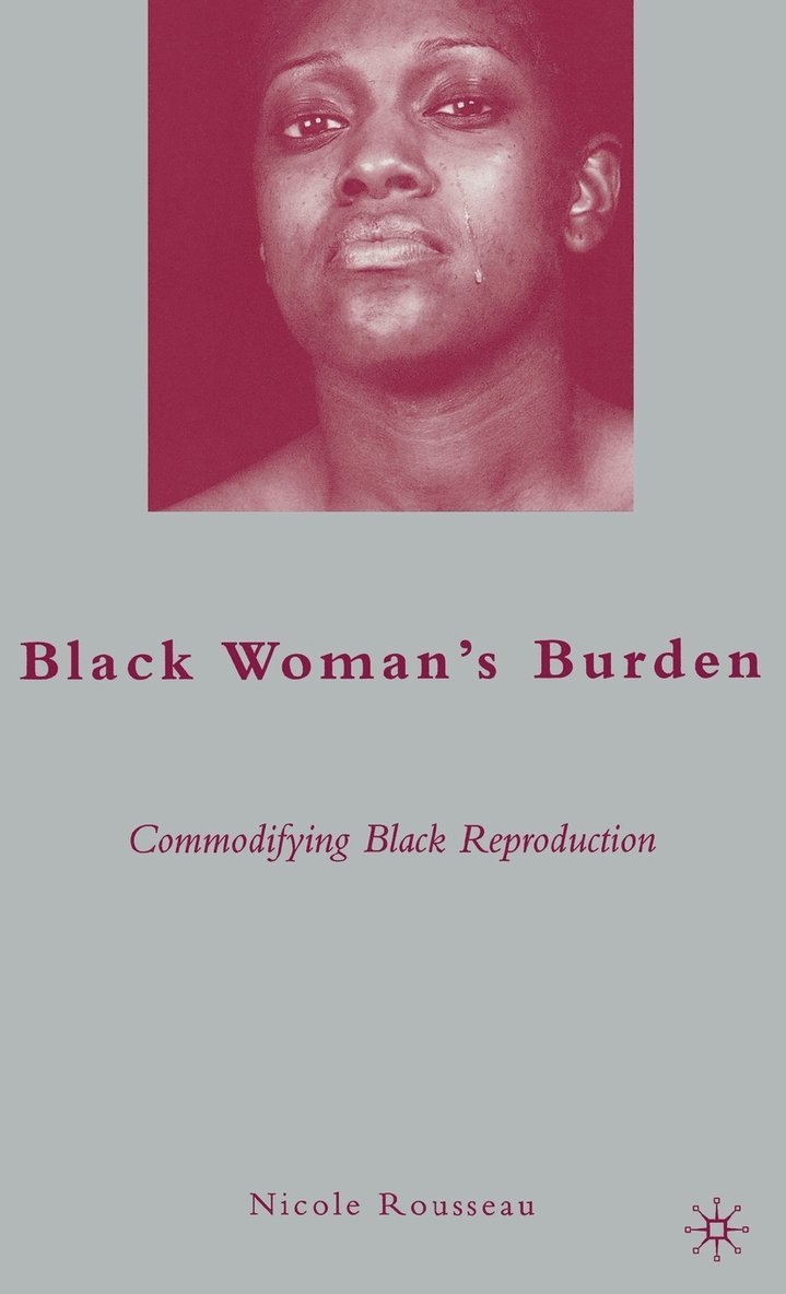 N. Rousseau, Nicole Rousseau - Black Woman’s Burden, Inbunden