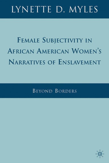 bokomslag Female Subjectivity in African American Women's Narratives of Enslavement