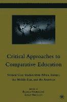 F. Vavrus, L. Bartlett - Critical Approaches to Comparative Education: Vertical Case Studies from Africa, Europe, the Middle East, and the Americas, Inbunden