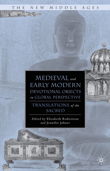 bokomslag Medieval and Early Modern Devotional Objects in Global Perspective