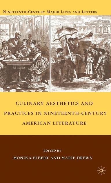 bokomslag Culinary Aesthetics and Practices in Nineteenth-Century American Literature