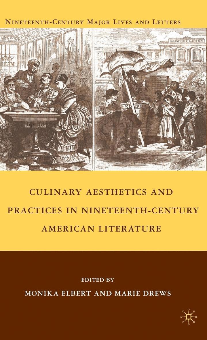 Culinary Aesthetics and Practices in Nineteenth-Century American Literature 1