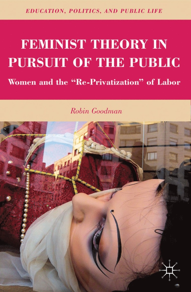 Feminist Theory in Pursuit of the Public 1