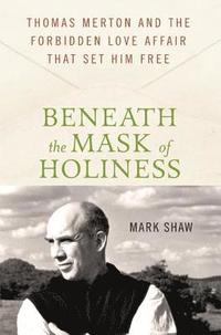 bokomslag Beneath the Mask of Holiness