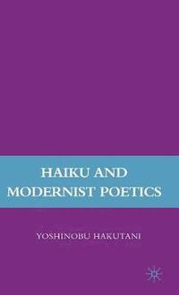 bokomslag Haiku and Modernist Poetics