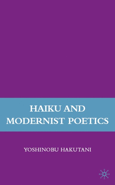 bokomslag Haiku and Modernist Poetics