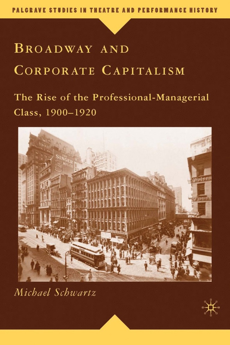 M. Schwartz, Michael Schwartz - Broadway and Corporate Capitalism, Inbunden