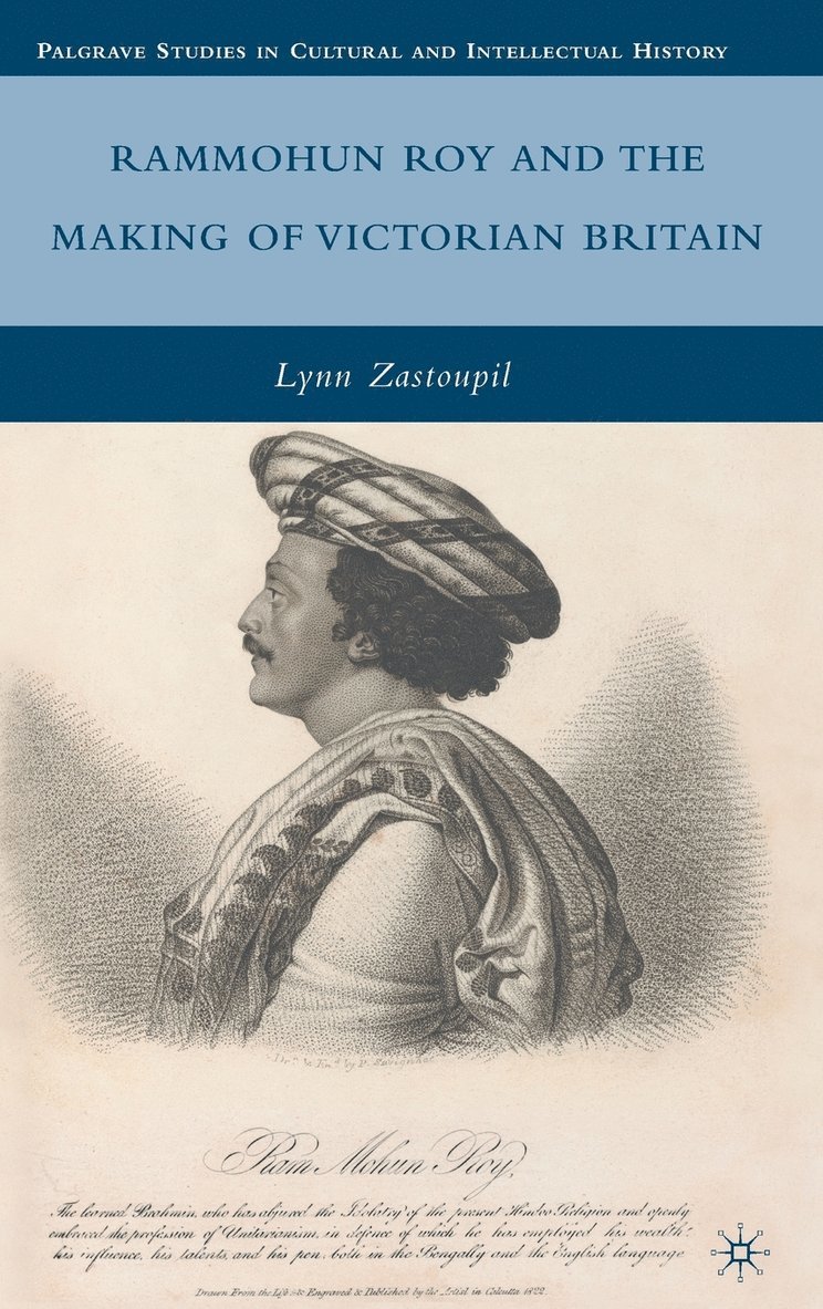 L. Zastoupil, Lynn Zastoupil - Rammohun Roy and the Making of Victorian Britain, Inbunden