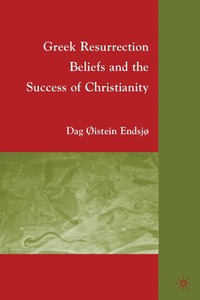 bokomslag Greek Resurrection Beliefs and the Success of Christianity