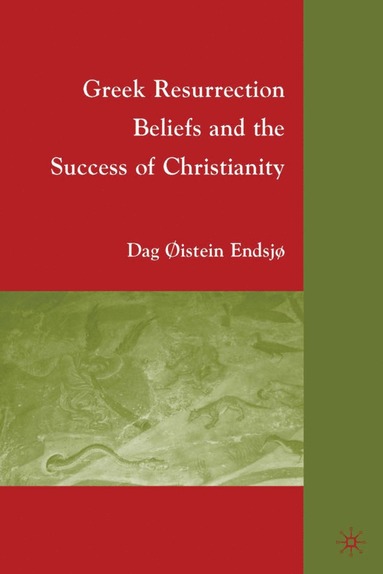 bokomslag Greek Resurrection Beliefs and the Success of Christianity